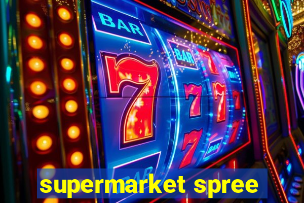 supermarket spree